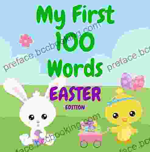 My First 100 Words Easter Edition: Perfect Easter Gift For Boys Or Girls (Easter Basket Stuffer) For Babies Toddlers