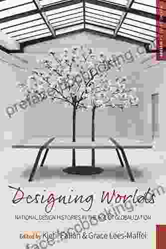 Designing Worlds: National Design Histories In An Age Of Globalization (Making Sense Of History 24)