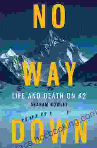 No Way Down: Life And Death On K2