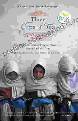 Three Cups Of Tea: One Man S Mission To Promote Peace One School At A Time