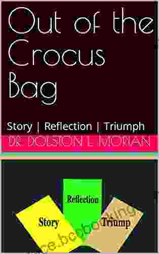 Out Of The Crocus Bag: Story Reflection Triumph