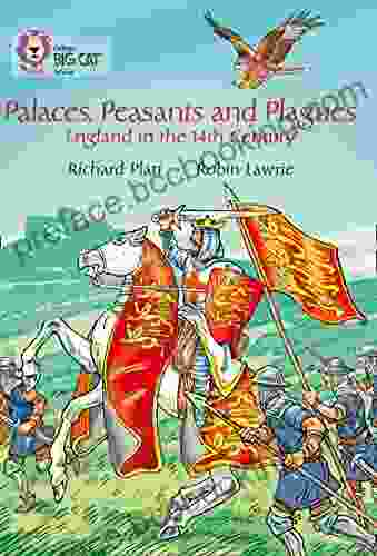 Palaces Peasants And Plagues England In The 14th Century: Band 18/Pearl (Collins Big Cat)