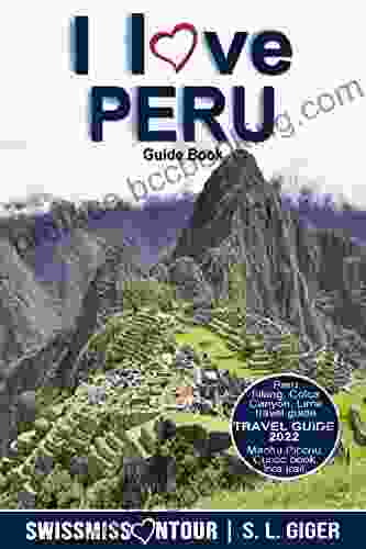 Peru Travel Guide 2024: Peru Hiking Lima Machu Picchu Colca Canyon Cusco Inca Trail