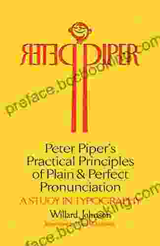 Peter Piper S Practical Principles Of Plain And Perfect Pronunciation: A Study In Typography (Dover On Lettering Calligraphy And Typography)