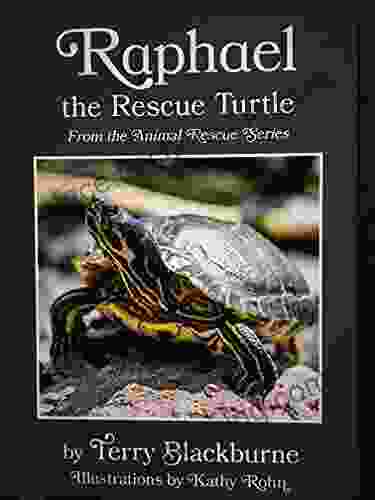 Raphael The Rescue Turtle: From The Animal Rescue