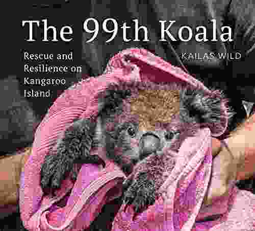 The 99th Koala: Rescue And Resilience On Kangaroo Island