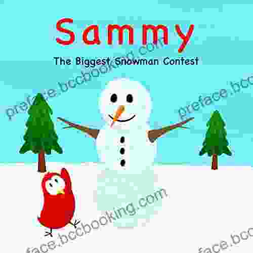 Sammy: The Biggest Snowman Contest (Sammy Bird)