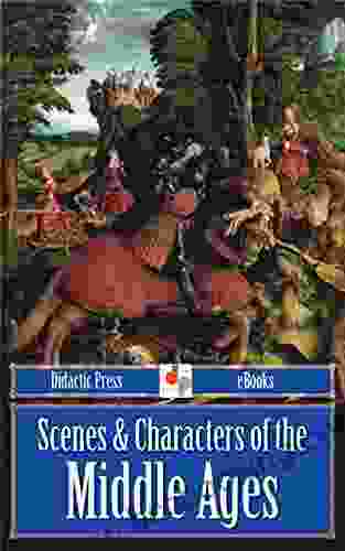 Scenes Characters Of The Middle Ages (Illustrated)