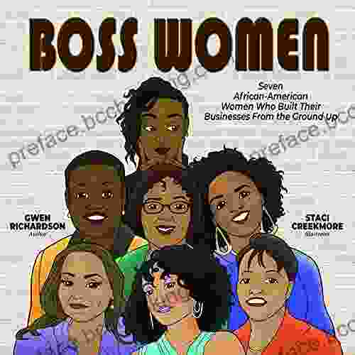 Boss Women: Seven African American Women Who Built Their Businesses From The Ground Up