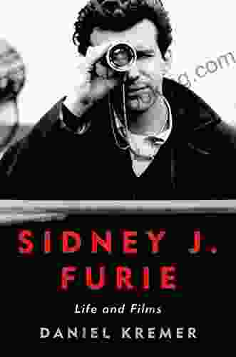 Sidney J Furie: Life And Films (Screen Classics)