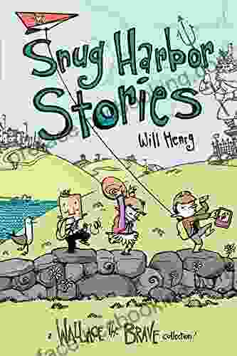 Snug Harbor Stories: A Wallace The Brave Collection