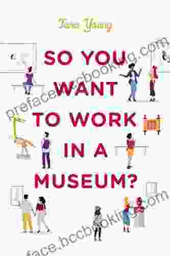 So You Want To Work In A Museum? (American Alliance Of Museums)
