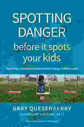 Spotting Danger Before It Spots Your KIDS: Teaching Situational Awareness To Keep Children Safe (Head S Up)