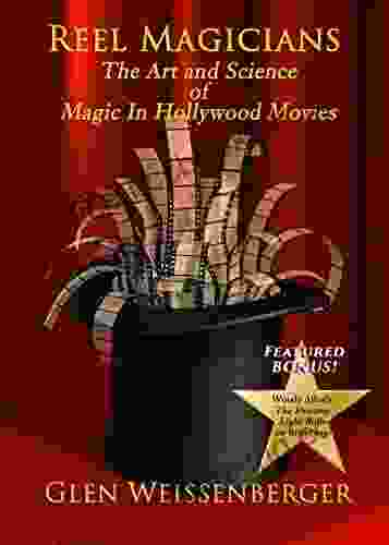 Reel Magicians: The Art And Science Of Magic In Hollywood Movies (The Weissenberger Popular Culture Series)