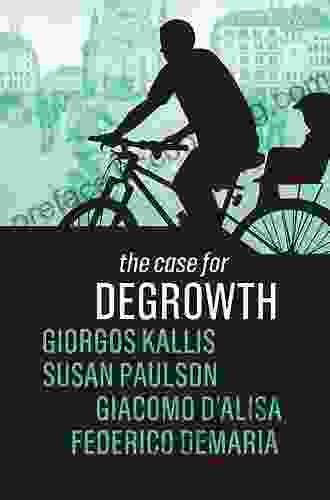 The Case For Degrowth Giorgos Kallis