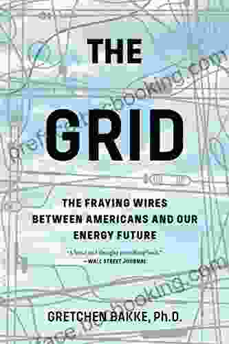 The Grid: The Fraying Wires Between Americans And Our Energy Future