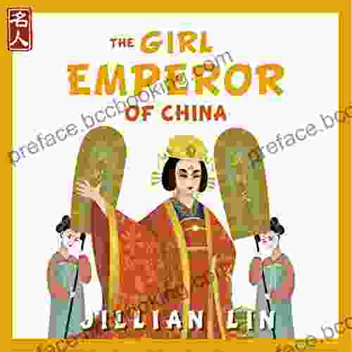 The Girl Emperor Of China: The Story Of Wu Zetian In English Chinese (Heroes Of China 5)