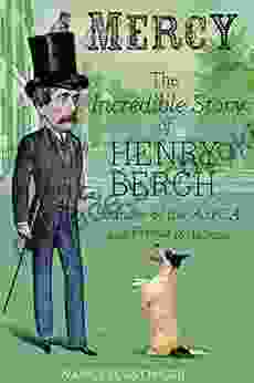 Mercy: The Incredible Story Of Henry Bergh Founder Of The ASPCA And Friend To Animals