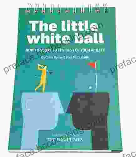 The Little White Ball: How To Score To The Best Of Your Ability