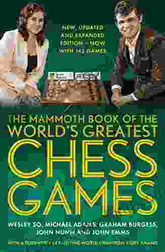 The Mammoth Of The World S Greatest Chess Games : New Edn (Mammoth 200)