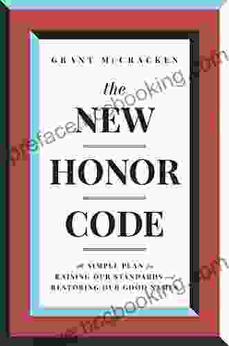 The New Honor Code: A Simple Plan For Raising Our Standards And Restoring Our Good Names