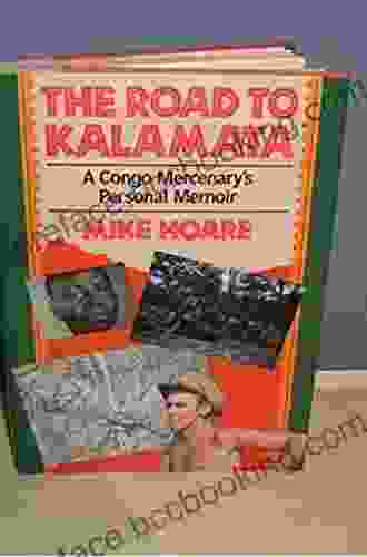 The Road To Kalamata: A Congo Mercenary S Personal Memoir