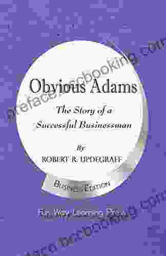 Obvious Adams: The Story Of A Successful Businessman: New Business Edition