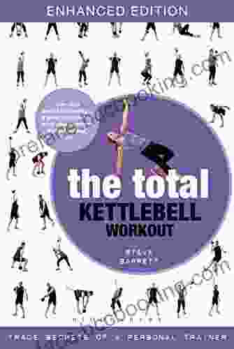 The Total Kettlebell Workout: Trade Secrets Of A Personal Trainer