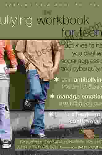 The Bullying Workbook For Teens: Activities To Help You Deal With Social Aggression And Cyberbullying