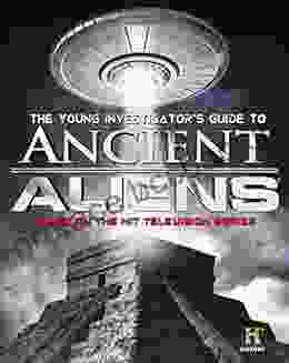 The Young Investigator S Guide To Ancient Aliens