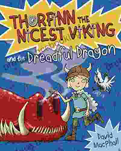 Thorfinn And The Dreadful Dragon (Thorfinn The Nicest Viking)