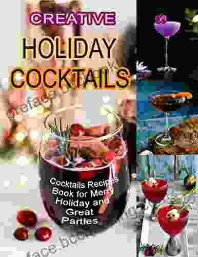 Creative Holiday Cocktails With Cocktails Recipes For Merry Holiday And Great Parties
