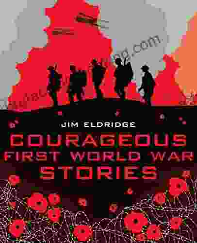 Courageous First World War Stories (My Story Collections)
