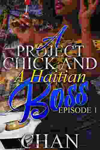A Project Chick And A Haitian Boss: Episode One