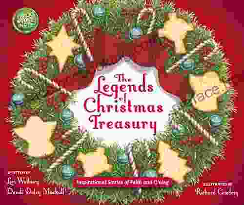 The Legends Of Christmas Treasury: Inspirational Stories Of Faith And Giving