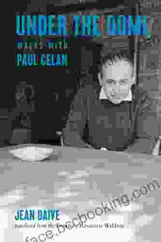 Under The Dome: Walks With Paul Celan