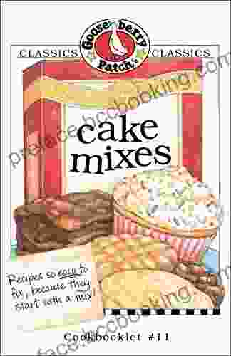 Cake Mixes Cookbook Gooseberry Patch