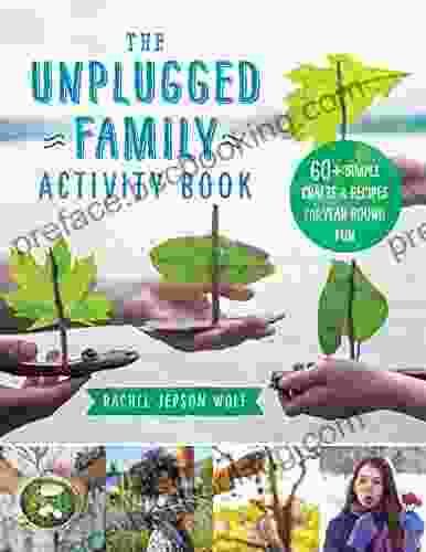 The Unplugged Family Activity Book: 60+ Simple Crafts And Recipes For Year Round Fun