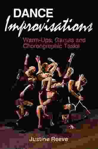 Dance Improvisations: Warm Ups Games And Choreographic Tasks
