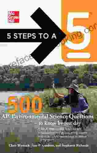 5 Steps To A 5 500 AP Environmental Science Questions To Know By Test Day (5 Steps To A 5 On The Advanced Placement Examinations Series)