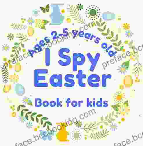 I Spy Easter For Kids Ages 2 5 Years: Fun Easter Activity For Toddlers And Preschool