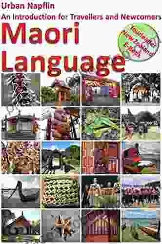 Maori Language: An Introduction For Travellers And Newcomers