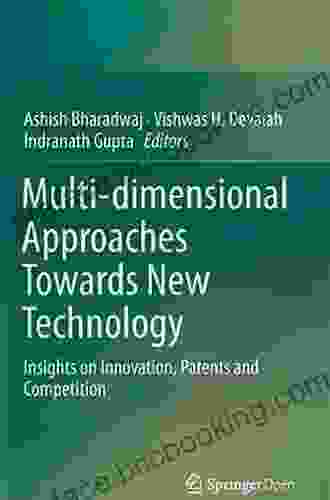 Multi Dimensional Approaches Towards New Technology: Insights On Innovation Patents And Competition