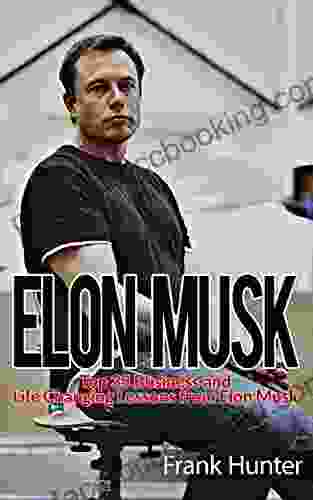 Elon Musk: Top 35 Business And Life Changing Lessons From Elon Musk