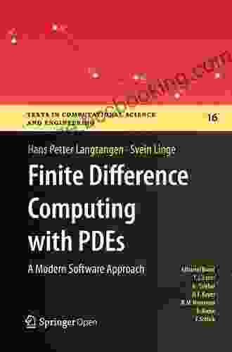 Finite Difference Computing With PDEs: A Modern Software Approach (Texts In Computational Science And Engineering 16)
