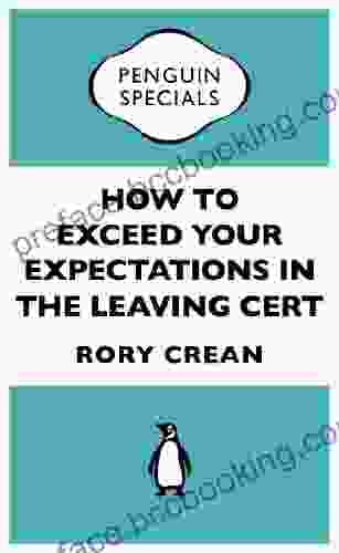 How To Exceed Your Expectations In The Leaving Cert (Penguin Specials)