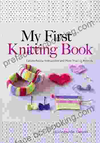 My First Knitting Book: Easy To Follow Instructions And More Than 15 Projects (Dover Knitting Crochet Tatting Lace)