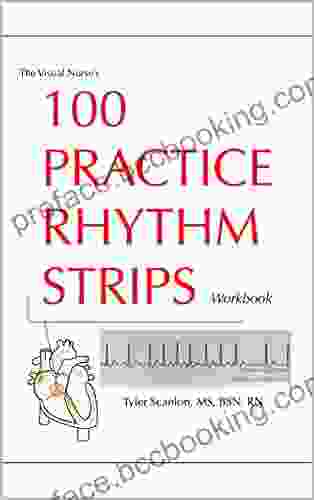The Visual Nurse S 100 Practice Rhythm Strips Workbook (The Visual Nurse S Basic ECG 2)