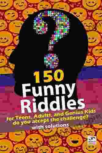 FUNNY RIDLES For Teens Adults And Genius Kids: These Funny Riddles Will Make You Laugh And Enjoy With Family
