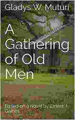 A Gathering Of Old Men: A Play By Gladys W Muturi